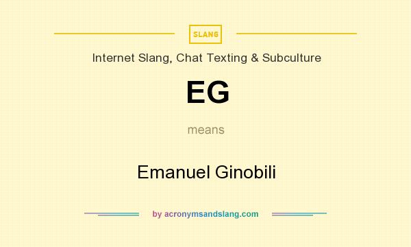 What does EG mean? It stands for Emanuel Ginobili