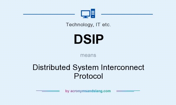 What does DSIP mean? It stands for Distributed System Interconnect Protocol