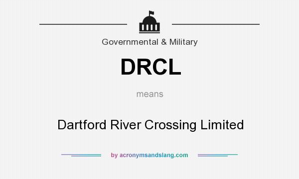 What does DRCL mean? It stands for Dartford River Crossing Limited