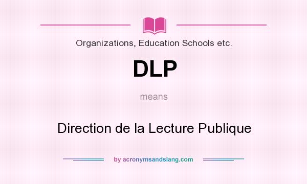 What does DLP mean? It stands for Direction de la Lecture Publique