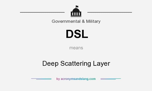 What does DSL mean? It stands for Deep Scattering Layer