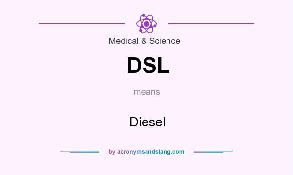 What does DSL mean? It stands for Diesel