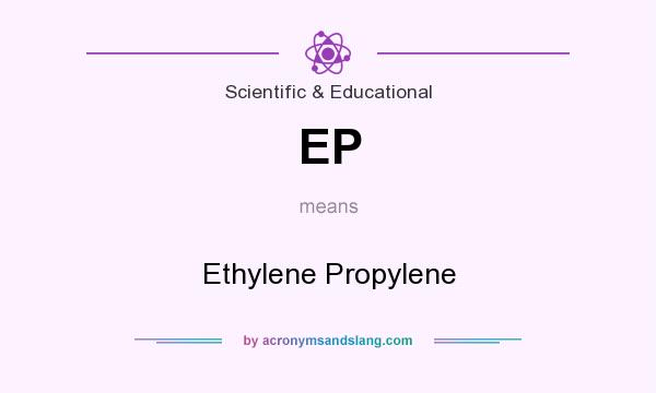 What does EP mean? It stands for Ethylene Propylene