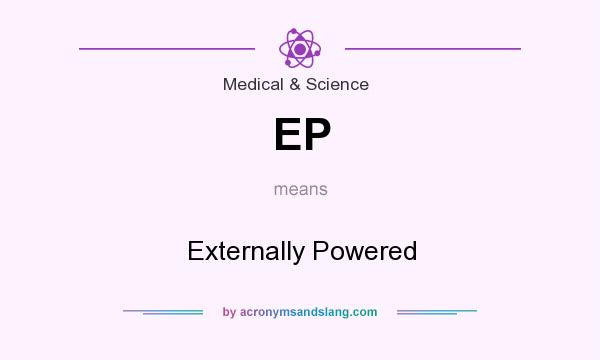 What does EP mean? It stands for Externally Powered