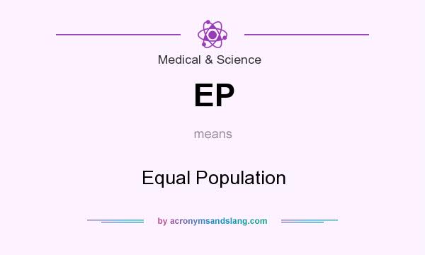 What does EP mean? It stands for Equal Population