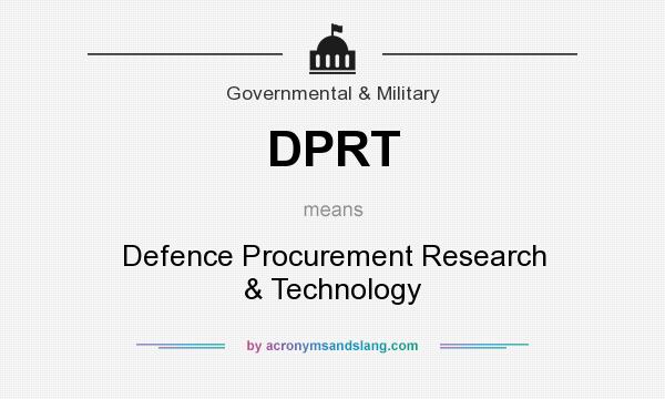 What does DPRT mean? It stands for Defence Procurement Research & Technology