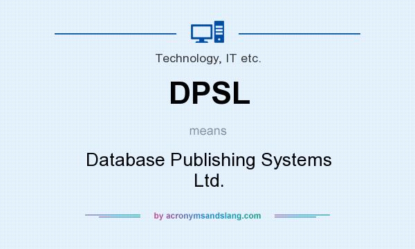What does DPSL mean? It stands for Database Publishing Systems Ltd.