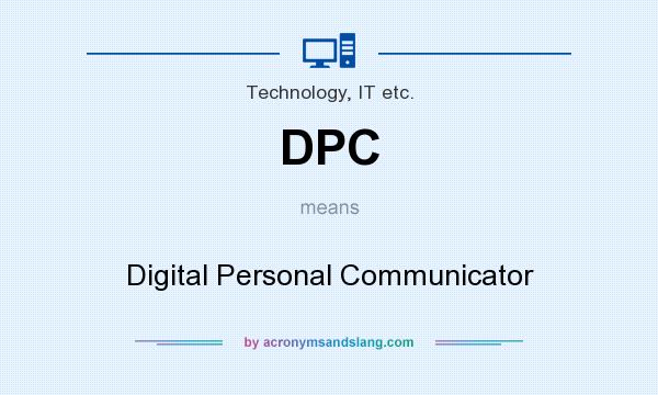 What does DPC mean? It stands for Digital Personal Communicator