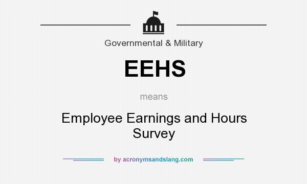What does EEHS mean? It stands for Employee Earnings and Hours Survey