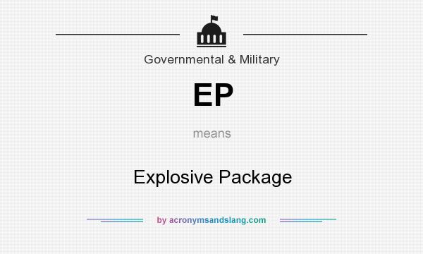 What does EP mean? It stands for Explosive Package