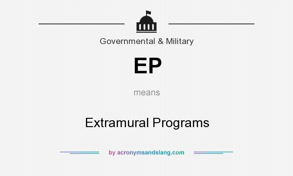 What does EP mean? It stands for Extramural Programs
