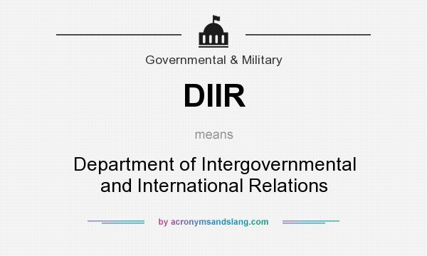 What does DIIR mean? It stands for Department of Intergovernmental and International Relations