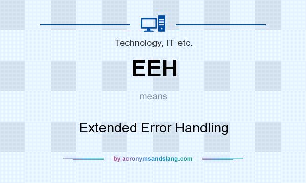 What does EEH mean? It stands for Extended Error Handling