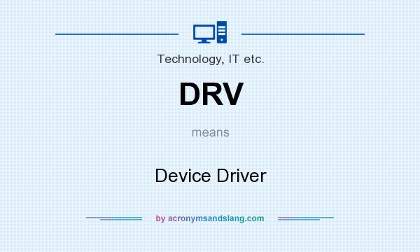 What does DRV mean? It stands for Device Driver
