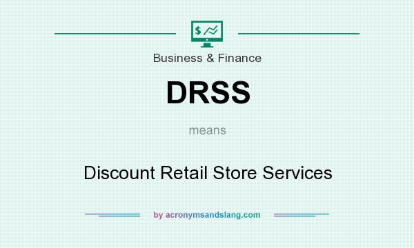 What does DRSS mean? It stands for Discount Retail Store Services