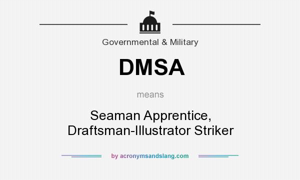 What does DMSA mean? It stands for Seaman Apprentice, Draftsman-Illustrator Striker