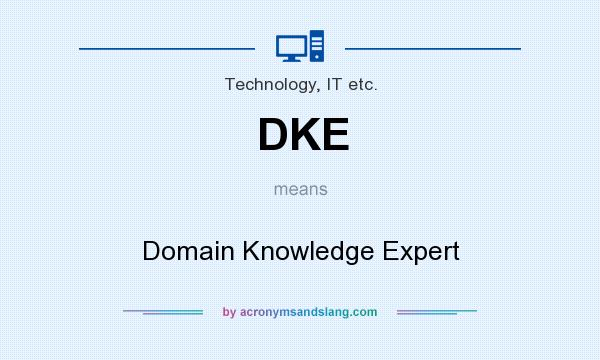 What does DKE mean? It stands for Domain Knowledge Expert