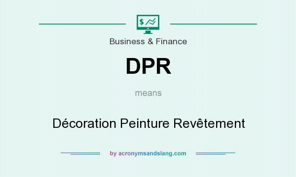 What does DPR mean? It stands for Décoration Peinture Revêtement