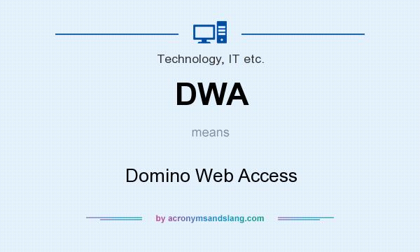 What does DWA mean? It stands for Domino Web Access