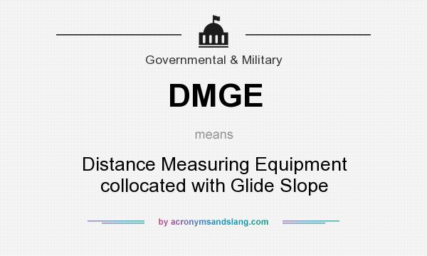 What does DMGE mean? It stands for Distance Measuring Equipment collocated with Glide Slope