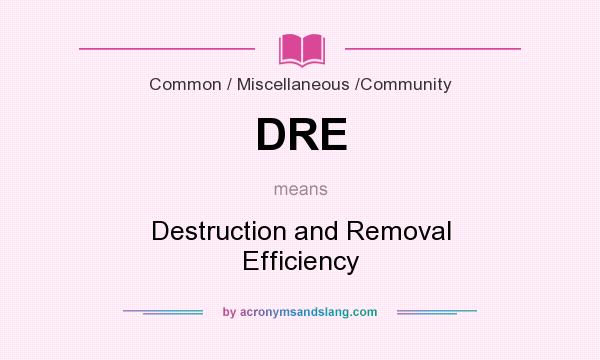 What does DRE mean? It stands for Destruction and Removal Efficiency