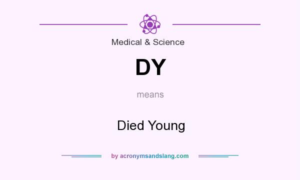 What does DY mean? It stands for Died Young