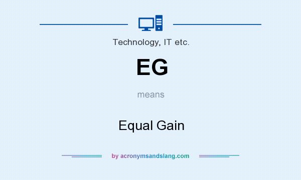 What does EG mean? It stands for Equal Gain