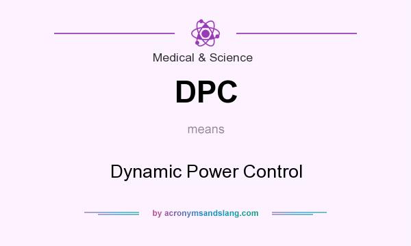 What does DPC mean? It stands for Dynamic Power Control