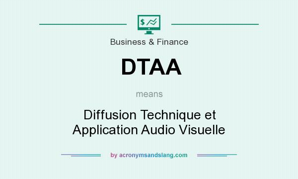 What does DTAA mean? It stands for Diffusion Technique et Application Audio Visuelle