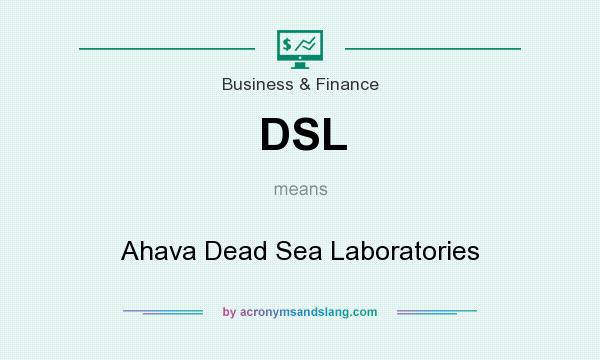 What does DSL mean? It stands for Ahava Dead Sea Laboratories