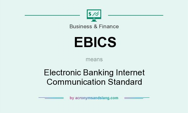 What does EBICS mean? It stands for Electronic Banking Internet Communication Standard