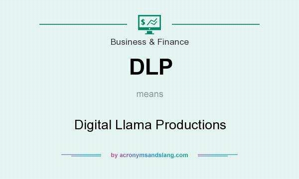What does DLP mean? It stands for Digital Llama Productions