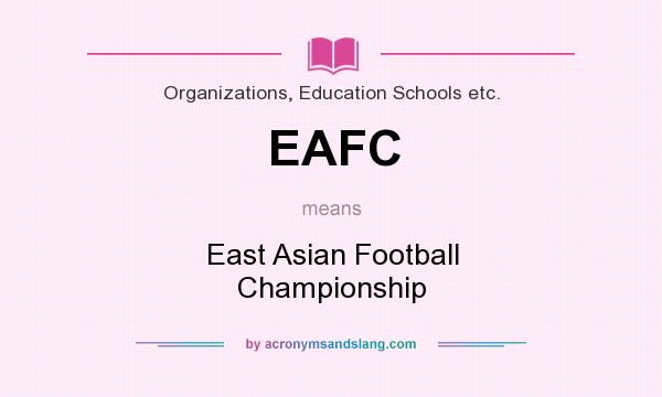 What does EAFC mean? It stands for East Asian Football Championship