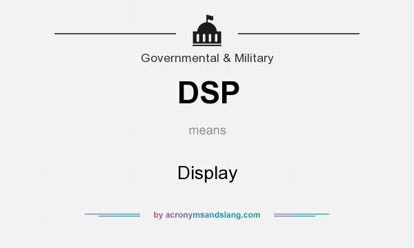 What does DSP mean? It stands for Display