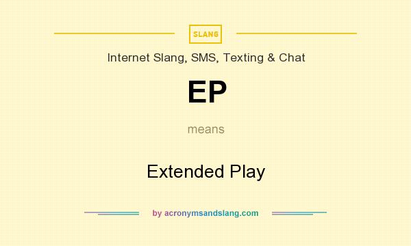 What does EP mean? It stands for Extended Play