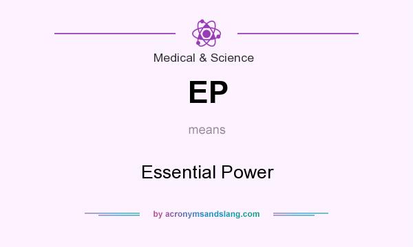 What does EP mean? It stands for Essential Power