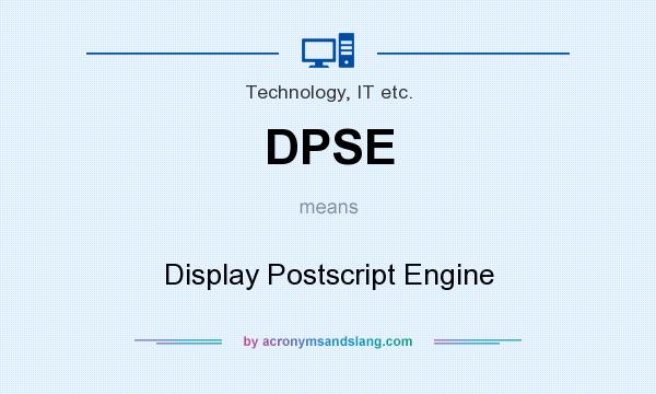 What does DPSE mean? It stands for Display Postscript Engine