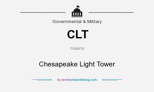 What does CLT mean? It stands for Chesapeake Light Tower