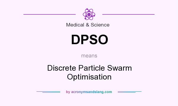What does DPSO mean? It stands for Discrete Particle Swarm Optimisation