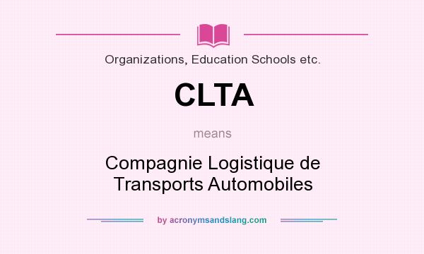What does CLTA mean? It stands for Compagnie Logistique de Transports Automobiles