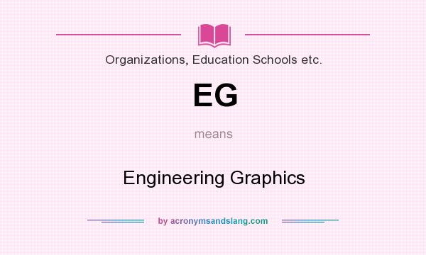 What does EG mean? It stands for Engineering Graphics