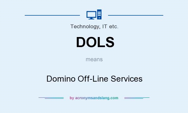 What does DOLS mean? It stands for Domino Off-Line Services