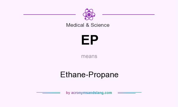 What does EP mean? It stands for Ethane-Propane