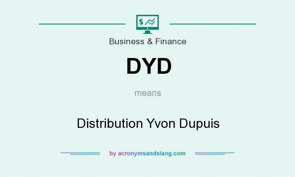 What does DYD mean? It stands for Distribution Yvon Dupuis