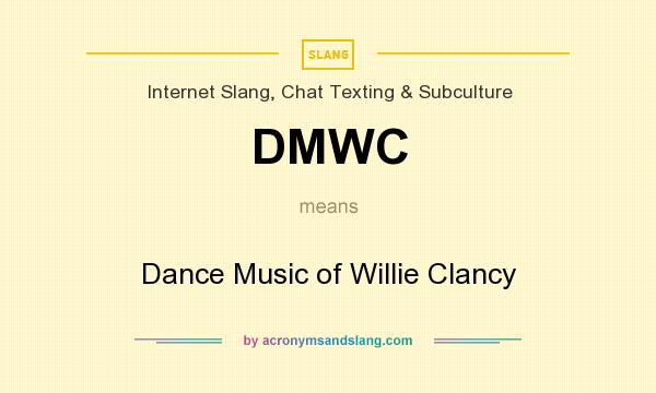 What does DMWC mean? It stands for Dance Music of Willie Clancy