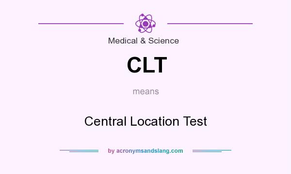 What does CLT mean? It stands for Central Location Test