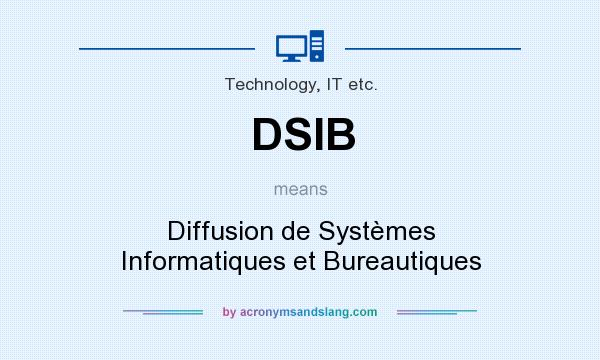 What does DSIB mean? It stands for Diffusion de Systèmes Informatiques et Bureautiques