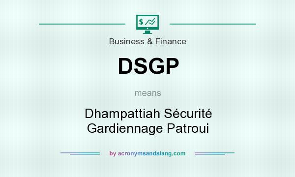 What does DSGP mean? It stands for Dhampattiah Sécurité Gardiennage Patroui