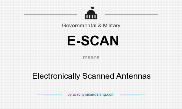 What does E-SCAN mean? It stands for Electronically Scanned Antennas
