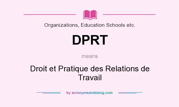 What does DPRT mean? It stands for Droit et Pratique des Relations de Travail